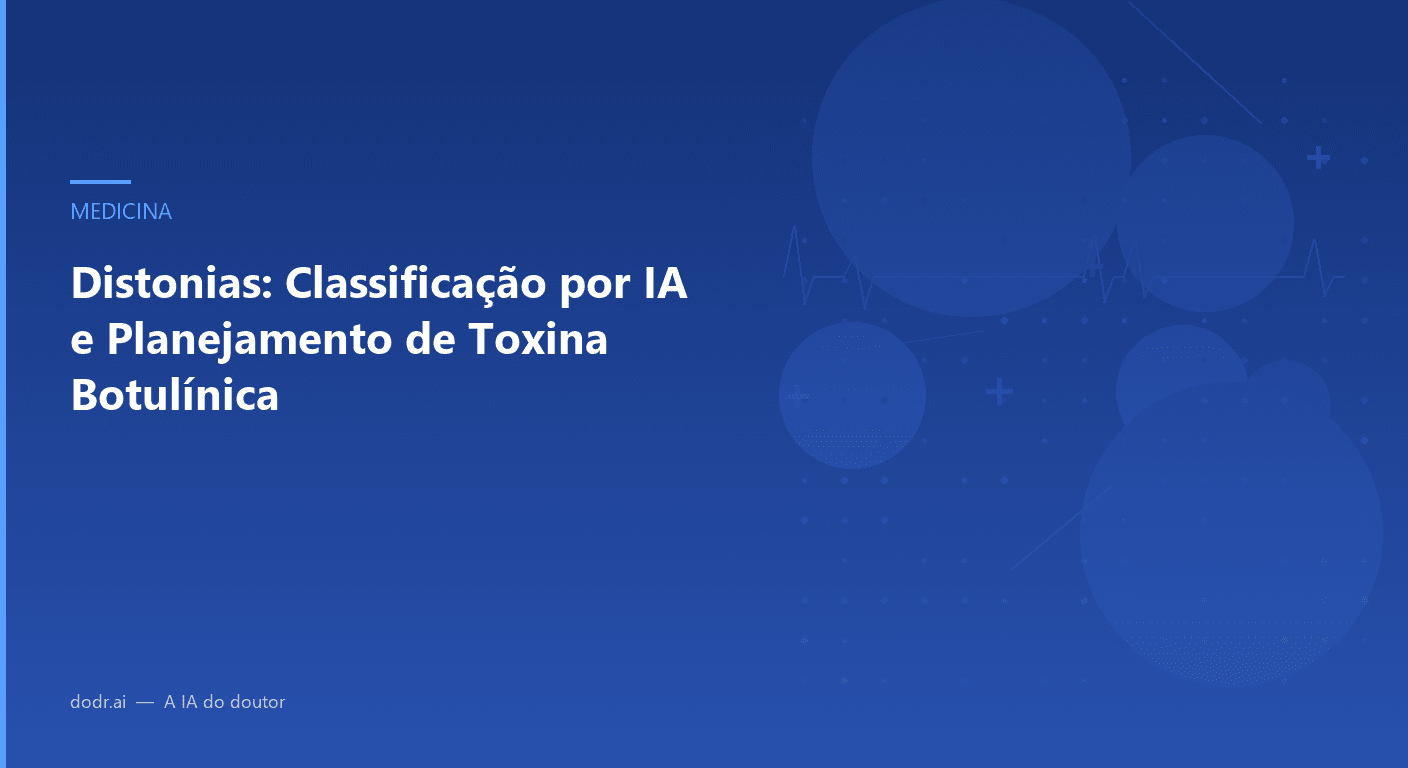 Distonias: Classificação por IA e Planejamento de Toxina Botulínica