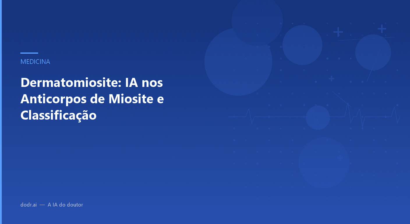 Dermatomiosite: IA nos Anticorpos de Miosite e Classificação