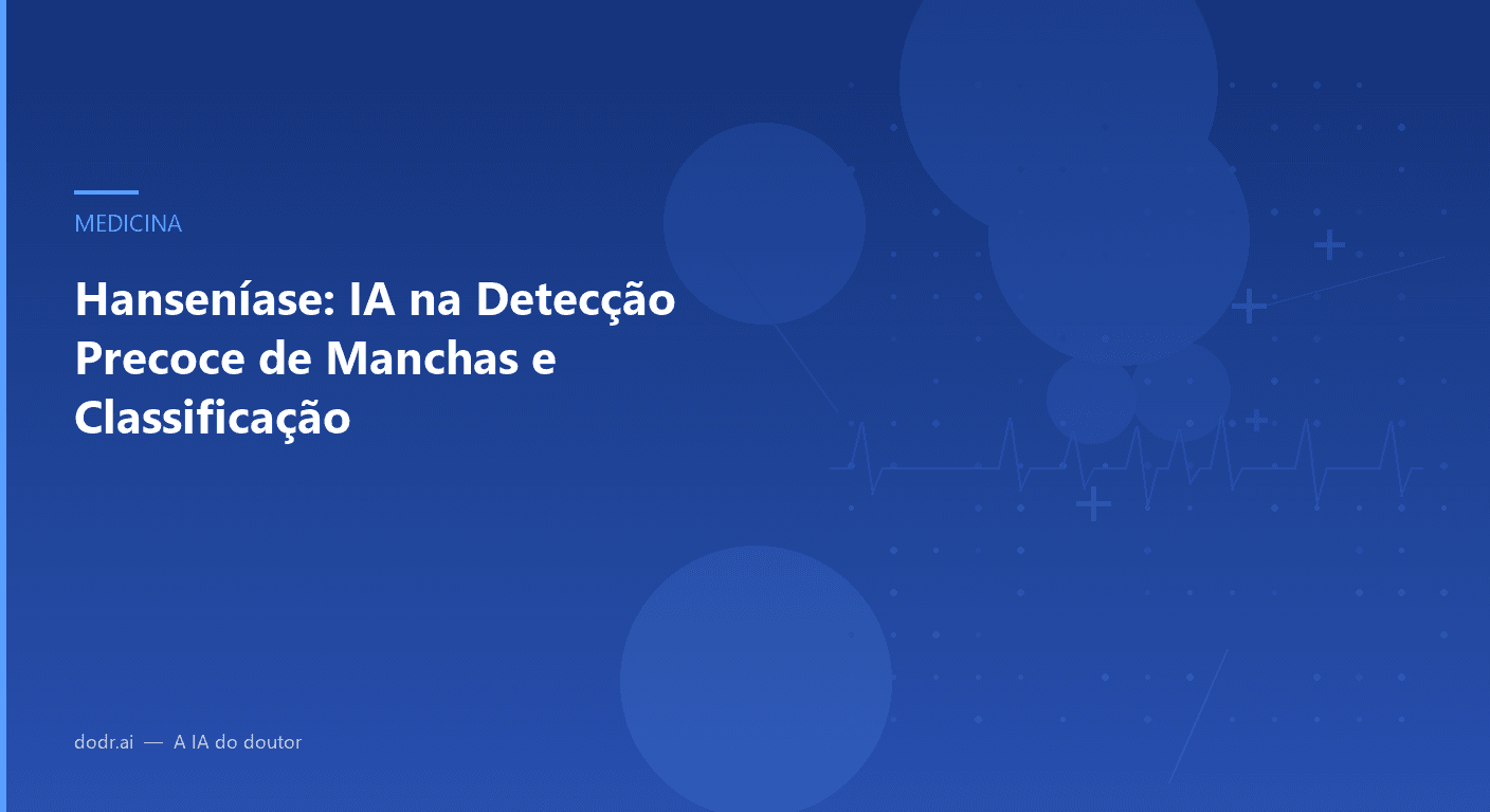 Hanseníase: IA na Detecção Precoce de Manchas e Classificação