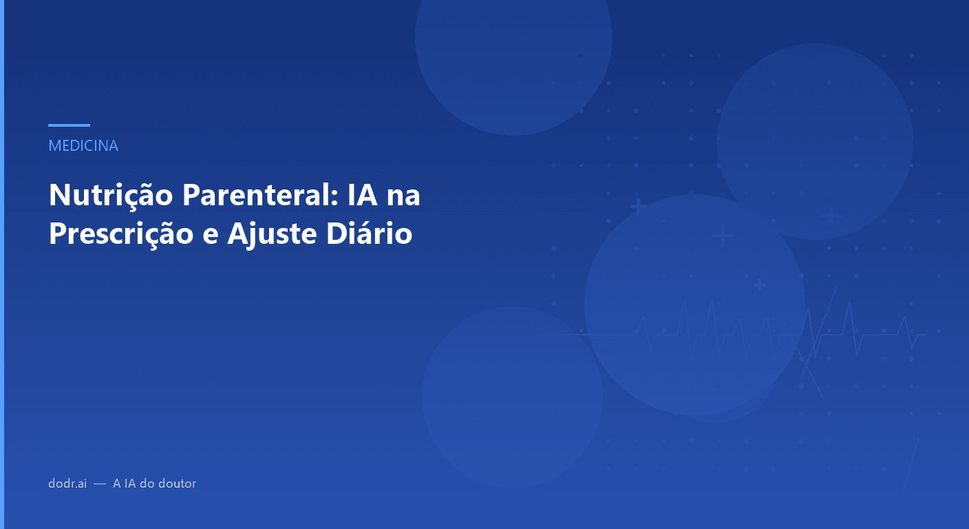 Nutrição Parenteral: IA na Prescrição e Ajuste Diário