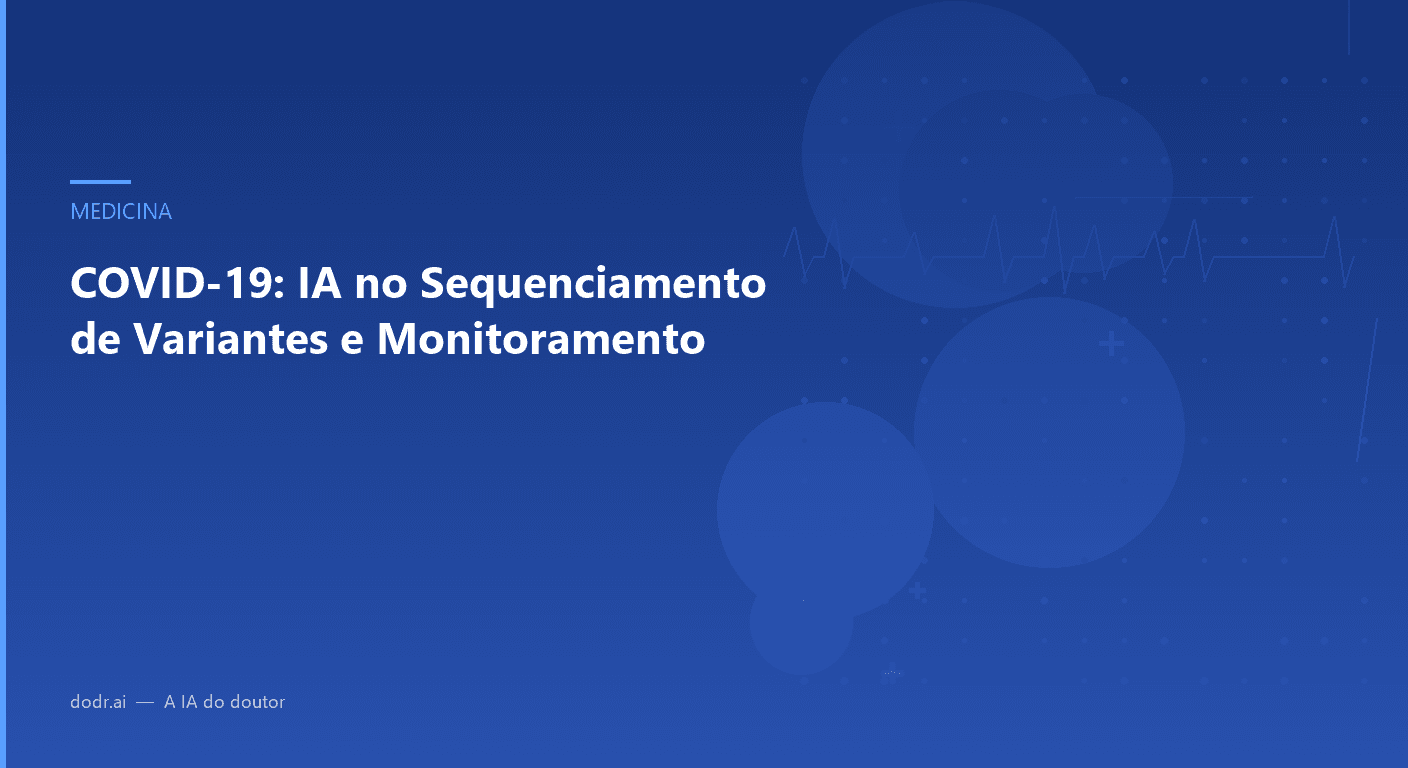 COVID-19: IA no Sequenciamento de Variantes e Monitoramento