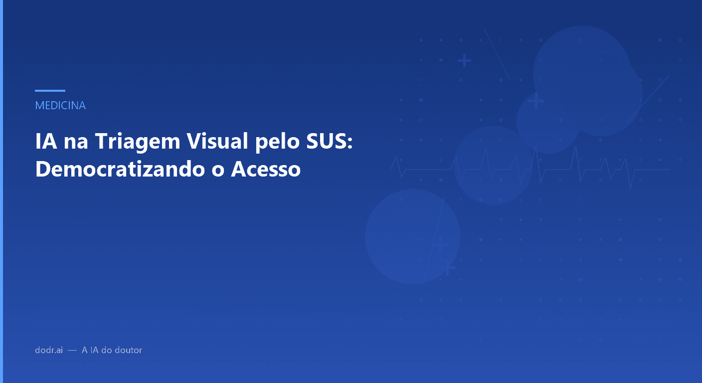 IA na Triagem Visual pelo SUS: Democratizando o Acesso