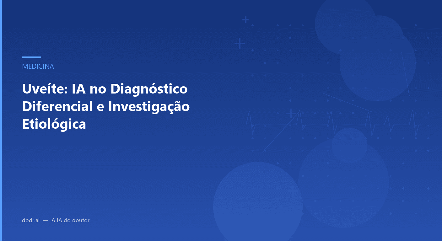 Uveíte: IA no Diagnóstico Diferencial e Investigação Etiológica