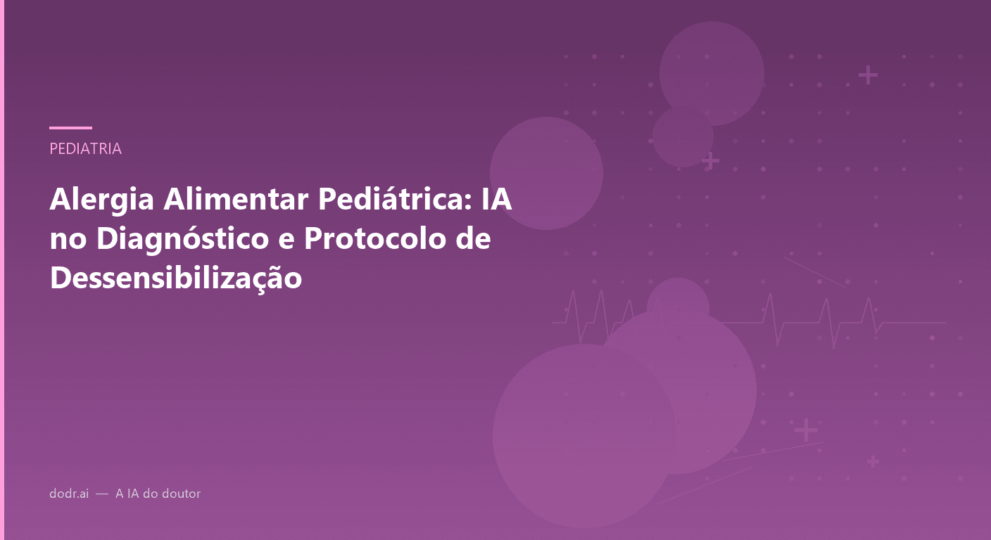 Alergia Alimentar Pediátrica: IA no Diagnóstico e Protocolo de Dessensibilização
