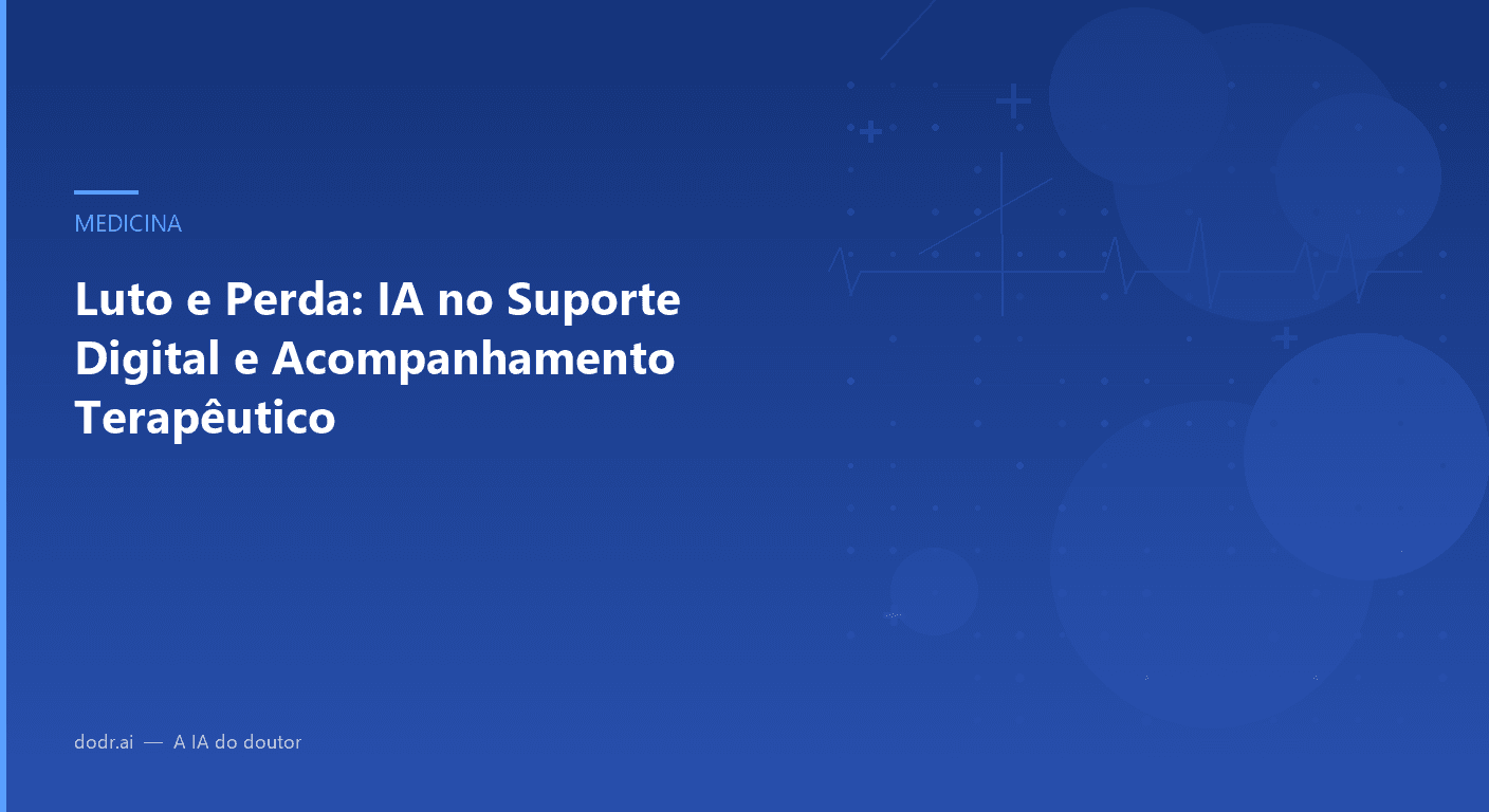 Luto e Perda: IA no Suporte Digital e Acompanhamento Terapêutico