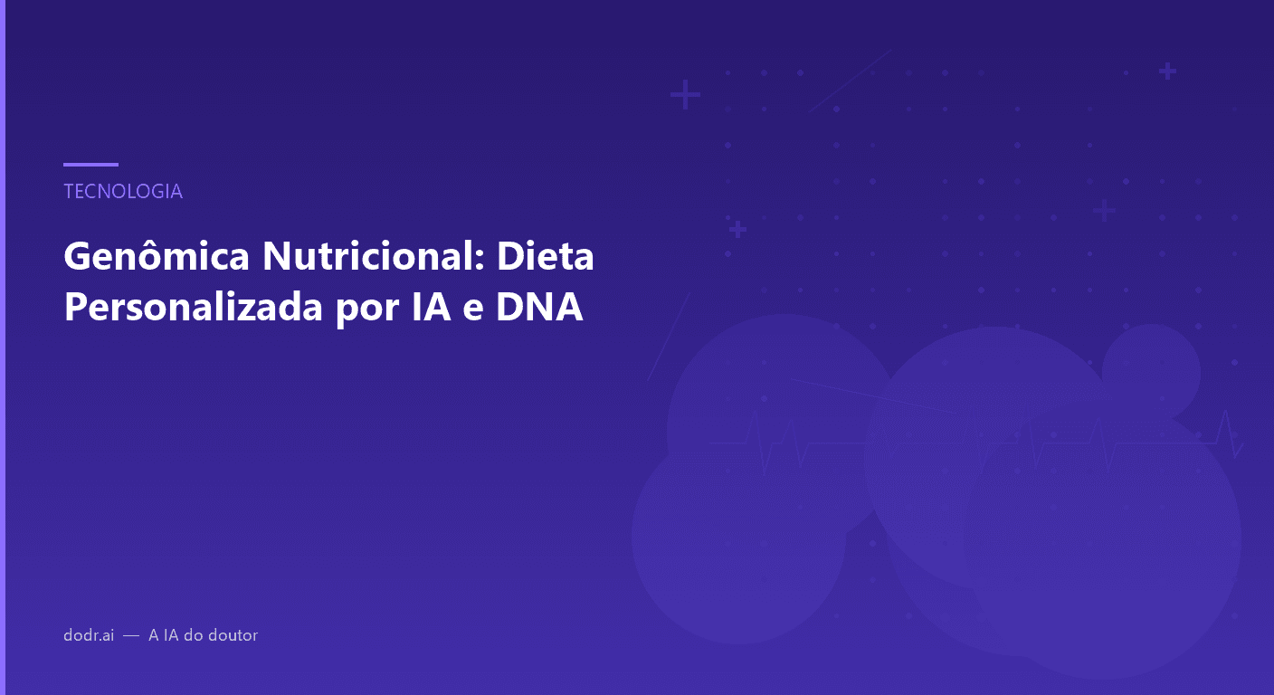 Genômica Nutricional: Dieta Personalizada por IA e DNA