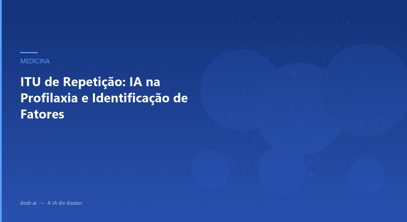 ITU de Repetição: IA na Profilaxia e Identificação de Fatores
